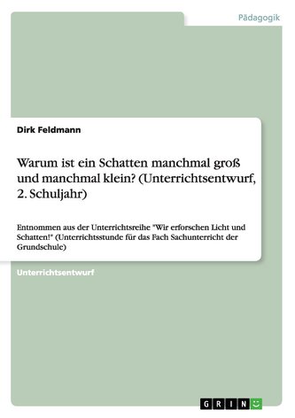 Warum ist ein Schatten manchmal groß und manchmal klein? (Unterrichtsentwurf, 2. Schuljahr)