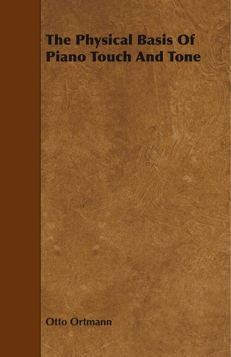 The Physical Basis Of Piano Touch And Tone