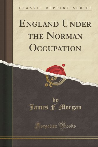 England Under the Norman Occupation (Classic Reprint)