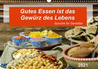 Gutes Essen ist das Gewürz des Lebens (Wandkalender 2021 DIN A3 quer)