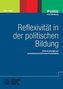 Reflexivität in der politischen Bildung