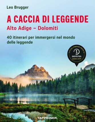 A caccia di leggende; Alto Adige - Dolomiti