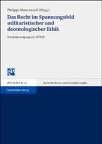 Das Recht im Spannungsfeld utilitaristischer und deontologischer Ethik