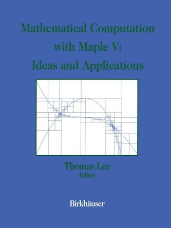 Mathematical Computation with Maple V: Ideas and Applications