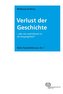 Verlust der Geschichte - oder wie unterhaltsam ist die Vergangenheit?