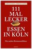 111 mal lecker Essen in Köln