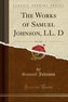 The Works of Samuel Johnson, LL. D, Vol. 3 of 9 (Classic Reprint)