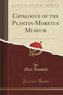 Catalogue of the Plantin-Moretus Museum (Classic Reprint)