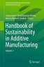 Handbook of Sustainability in Additive Manufacturing 01
