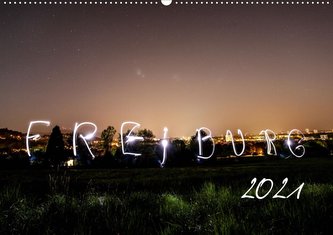 Freiburg bei Nacht (Wandkalender 2021 DIN A2 quer)