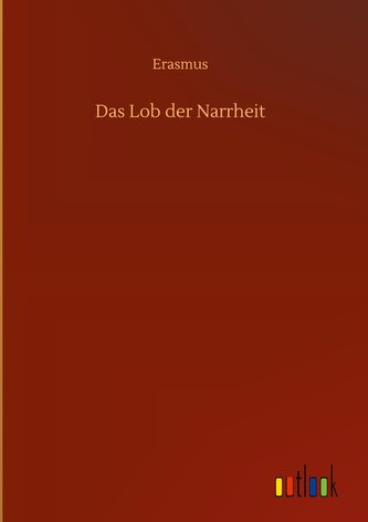 Das Lob der Narrheit
