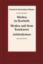 Historisch-kritische Gesamtausgabe 07. Medea in Korinth. Medea auf dem Kaukasos. Aristodymos