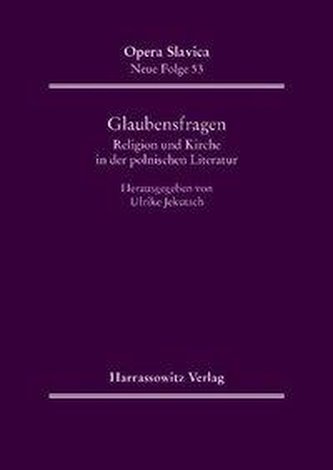 Glaubensfragen. Religion und Kirche in der polnischen Literatur des 20. Jahrhunderts