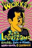 The Works of John Leguizamo: Freak, Spic-O-Rama, Mambo Mouth, and Sexaholix
