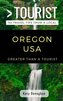 Greater Than a Tourist- Oregon USA: 50 Travel Tips from a Local