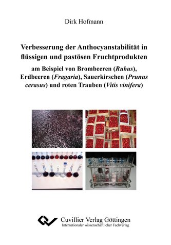 Verbesserungen der Anthocyanstabilität in flüssigen und pastösen Fruchtprodukten am Beispiel von Brombeeren (Rubus), Erdbeeren (
