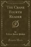The Crane Fourth Reader (Classic Reprint)
