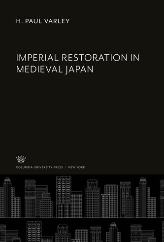 Imperial Restoration in Medieval Japan