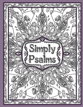 Simply Psalms: A Christian Adult Coloring Book of Psalm 23, 46, & 121