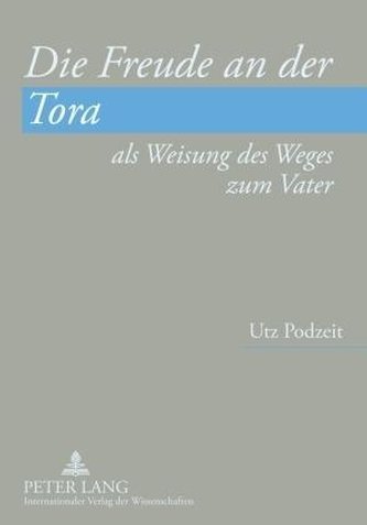 Die Freude an der Tora als Weisung des Weges zum Vater