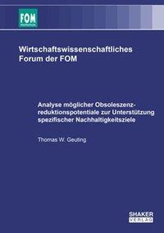 Analyse möglicher Obsoleszenzreduktionspotentiale zur Unterstützung spezifischer Nachhaltigkeitsziele