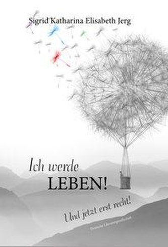Ich werde leben!