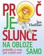Proč je slunce na obloze samo