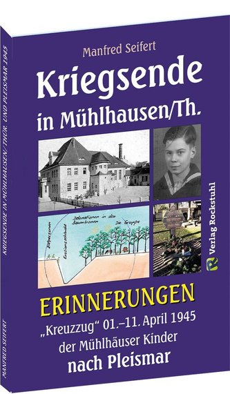 Kriegsende in Mühlhausen/Th. 1945 - ERINNERUNGEN