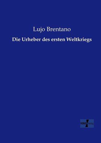 Die Urheber des ersten Weltkriegs
