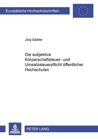 Die subjektive Körperschaftsteuer- und Umsatzsteuerpflicht öffentlicher Hochschulen