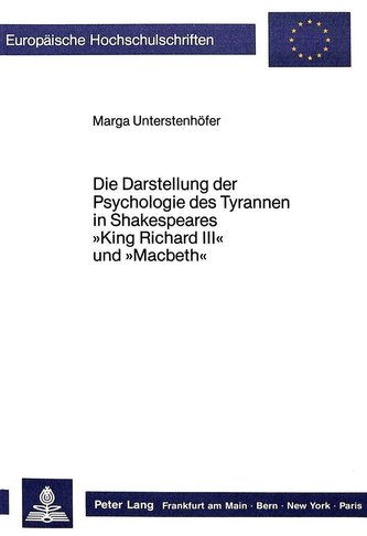 Die Darstellung der Psychologie des Tyrannen in Shakespeares «King Richard III» und «Macbeth»