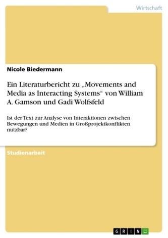Ein Literaturbericht zu \"Movements and Media as Interacting Systems\" von William A. Gamson und Gadi Wolfsfeld