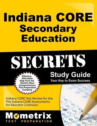 Indiana Core Secondary Education Secrets Study Guide: Indiana Core Test Review for the Indiana Core Assessments for Educator Lic