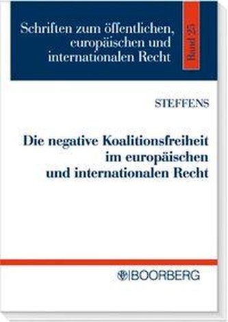 Die negative Koalitionsfreiheit im europäischen und internationalen Recht