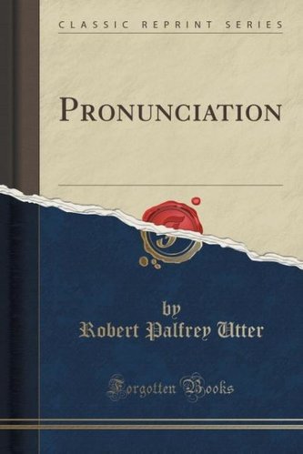 Pronunciation (Classic Reprint)