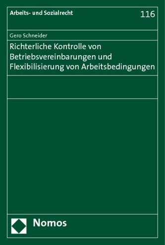 Richterliche Kontrolle von Betriebsvereinbarungen und Flexibilisierung von Arbeitsbedingungen