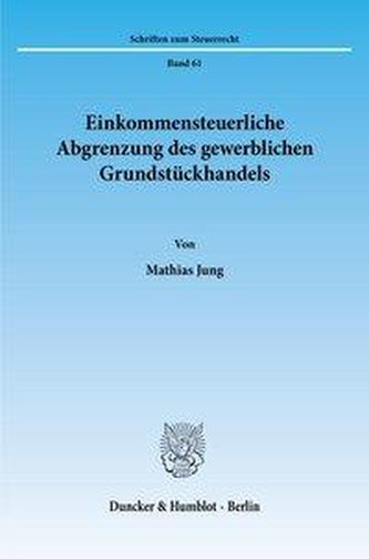 Einkommensteuerliche Abgrenzung des gewerblichen Grundstückhandels.