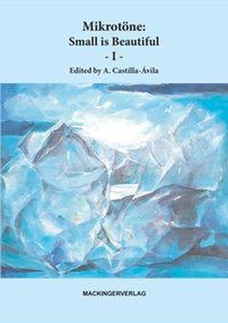Mikrotöne: Small is Beautiful - Vol. I