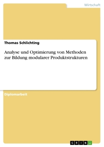 Analyse und Optimierung von Methoden zur Bildung modularer Produktstrukturen