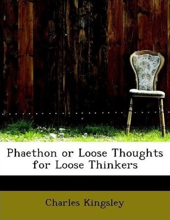 Phaethon or Loose Thoughts for Loose Thinkers
