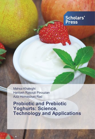 Probiotic and Prebiotic Yoghurts: Science, Technology and Applications