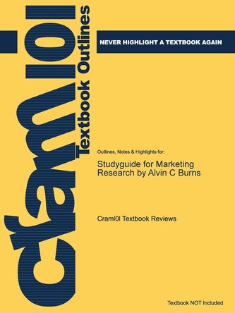 Studyguide for Marketing Research by Alvin C Burns, ISBN