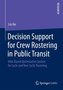 Decision Support for Crew Rostering in Public Transit