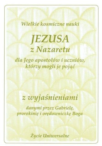 Wielkie kosmiczne nauki Jezusa z Nazaretu z wyjaś.