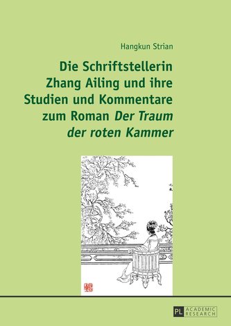 Die Schriftstellerin Zhang Ailing und ihre Studien und Kommentare zum Roman «Der Traum der roten Kammer»