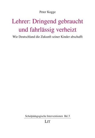 Lehrer: Dringend gebraucht und fahrlässig verheizt