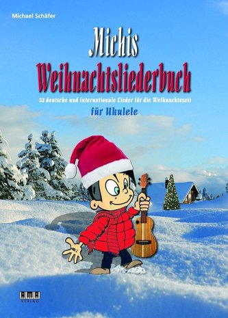 Michis Weihnachtsliederbuch für Ukulele