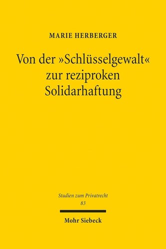 Von der \"Schlüsselgewalt\" zur reziproken Solidarhaftung