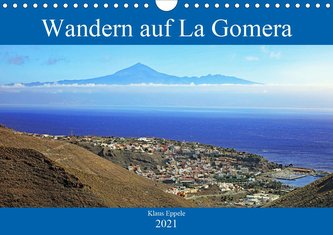 Wandern auf La Gomera (Wandkalender 2021 DIN A4 quer)