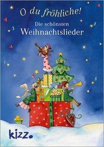 O du fröhliche! Die schönsten Weihnachtslieder